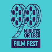 Podcast 90 Minutes Or Less Film Fest