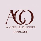 Podcast A COEUR OUVERT PODCAST