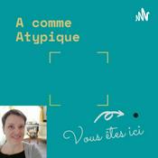 Podcast A comme Atypique