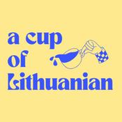 Podcast A Cup of Lithuanian