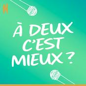 Podcast A deux c'est mieux? - Les duos célèbres de la chanson
