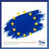 Podcast À la découverte de l'Union Européenne