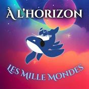 Podcast À l'horizon - les sorties littéraires de l’imaginaire, dévoilées par leurs auteurices