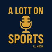 Podcast A Lott On Sports