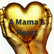 Podcast A Mama’s Heart