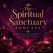 Podcast Spiritual Sanctuary: Wisdom for the Divine Feminine