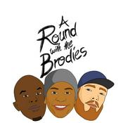 Podcast A Round With The Brodies