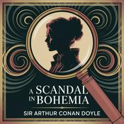 Podcast A Scandal in Bohemia: Sherlock Holmes Mystery