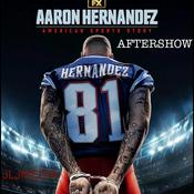 Podcast Aaron Hernandez Aftershow