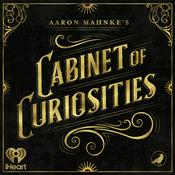 Podcast Aaron Mahnke's Cabinet of Curiosities