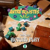 Podcast Antre Rolistes Actual Play One Shot
