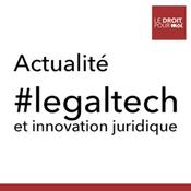 Podcast Actualité legaltech et innovation juridique