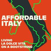 Podcast Affordable Italy: Living la Dolce Vita on a Bootstring
