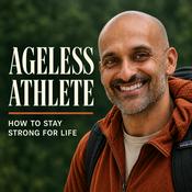 Podcast Ageless Athlete — Healthy Aging for a Strong, Capable Life