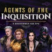 Podcast Agents of the Inquisition: A Warhammer 40K RPG