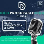 Podcast Agro, Alimentation & Santé - PRODURABLE 2024
