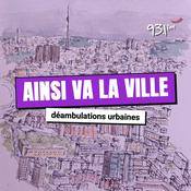 Podcast Ainsi va la ville - Déambulation urbaine