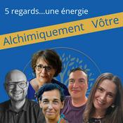 Podcast Alchimiquement vôtre