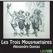 Podcast Alexandre Dumas -  Les Trois Mousquetaires (Audiolivre)