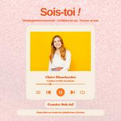 Podcast Sois Toi  | Développement Personnel, Confiance en soi, Trouver sa voie.