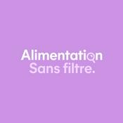 Podcast Alimentation sans filtre