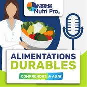 Podcast Alimentations Durables : Comprendre et agir