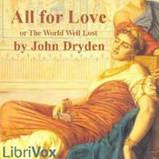 Podcast All for Love; or, The World Well Lost by John Dryden (1631 - 1700)