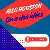 Podcast "Allo HOUSTON, on a des idees"