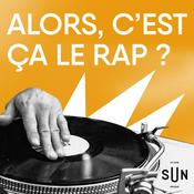 Podcast Alors, c'est ça le rap ?