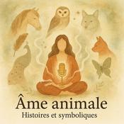 Podcast Âme animale - Histoires et symboliques