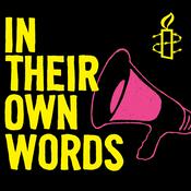 Podcast Amnesty's In Their Own Words