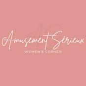 Podcast AmusementSérieux