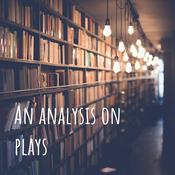 Podcast An analysis on plays