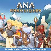 Ana Chroniques | Série Audio | Podcast humour, fantastique & magie (Saga MP3, fiction sonore)