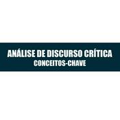 Podcast Análise de Discurso Crítica: Conceitos-Chave