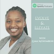 Podcast Evolve &amp; Elevate with Zama Mthombeni