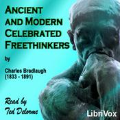 Podcast Ancient and Modern Celebrated Freethinkers by Charles Bradlaugh (1833 - 1891)