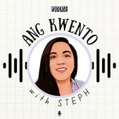 Podcast Ang Kwento with Steph
