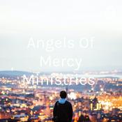 Podcast Angels Of Mercy Ministries