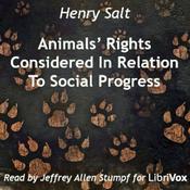 Podcast Animals’ Rights Considered In Relation To Social Progress (Version 2) by Henry Salt (1851 - 1939)