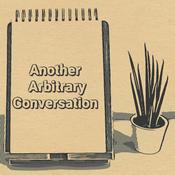 Podcast Another Arbitrary Conversation