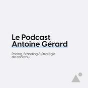 Podcast Antoine Gérard - Le Podcast
