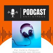 Podcast Apprivoiser son Stress® - Valérie Pasquier
Sophrologie - Méditation