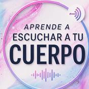 Podcast APRENDE A ESCUCHAR A TU CUERPO