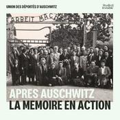 Podcast Après Auschwitz, la mémoire en action