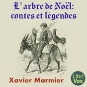 Podcast arbre de Noël: contes et légendes, L' by Xavier Marmier (1808 - 1892)