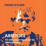 Podcast Aristote: 10 clés pour repenser le management