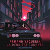 Podcast Armand Vaquerin, la dernière tournée
