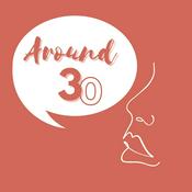 Podcast Around 30