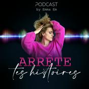 Podcast Arrête tes histoires